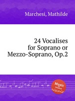 24 Vocalises for Soprano or Mezzo-Soprano, Op.2