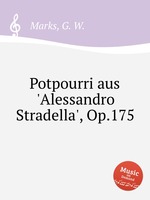 Potpourri aus `Alessandro Stradella`, Op.175