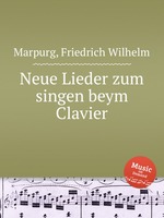 Neue Lieder zum singen beym Clavier