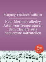 Neue Methode allerley Arten von Temperaturen dem Claviere aufs bequemste mitzuteilen