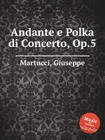 Andante e Polka di Concerto, Op.5