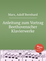 Anleitung zum Vortrag Beethovenscher Klavierwerke