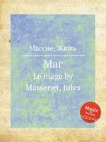 Маг. Le mage by Massenet, Jules