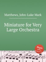 Miniature for Very Large Orchestra