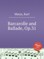 Barcarolle and Ballade, Op.31