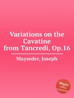 Variations on the Cavatine from Tancredi, Op.16