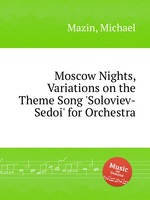 Moscow Nights, Variations on the Theme Song `Soloviev-Sedoi` for Orchestra