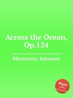 Across the Ocean, Op.124