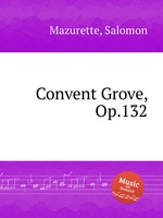 Convent Grove, Op.132