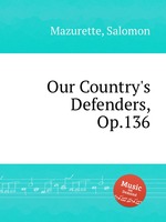 Our Country`s Defenders, Op.136