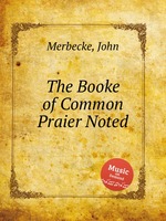 The Booke of Common Praier Noted