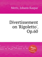Divertissement on `Rigoletto`, Op.60