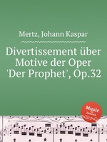 Divertissement ber Motive der Oper `Der Prophet`, Op.32