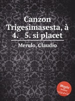 Canzon Trigesimasesta, 4. & 5. si placet