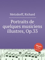 Portraits de quelques musiciens illustres, Op.33