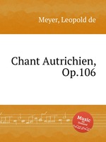 Chant Autrichien, Op.106