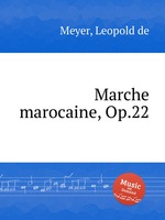 Marche marocaine, Op.22