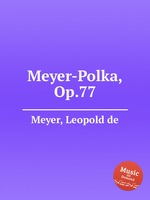 Meyer-Polka, Op.77