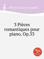 3 Pices romantiques pour piano, Op.33