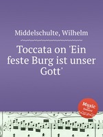 Toccata on `Ein feste Burg ist unser Gott`