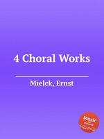 4 Choral Works