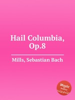 Hail Columbia, Op.8