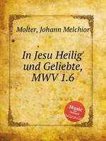 In Jesu Heilig` und Geliebte, MWV 1.6