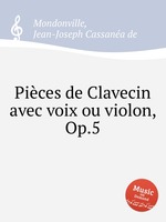 Pices de Clavecin avec voix ou violon, Op.5