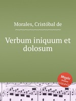 Verbum iniquum et dolosum