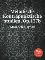 Melodisch-Kontrapunktische studien, Op.137b