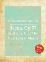 Весна, Op.57. FrГјhling, Op.57 by Moszkowski, Moritz
