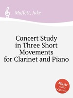 Concert Study in Three Short Movements for Clarinet and Piano