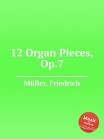 12 Organ Pieces, Op.7