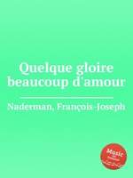 Quelque gloire beaucoup d`amour