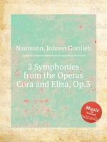 2 Symphonies from the Operas Cora and Elisa, Op.3