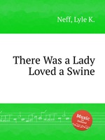 There Was a Lady Loved a Swine