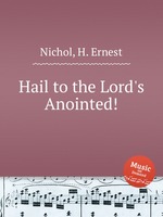 Hail to the Lord`s Anointed!