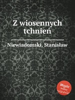 Z wiosennych tchnie