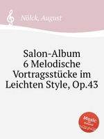 Salon-Album 6 Melodische Vortragsstcke im Leichten Style, Op.43