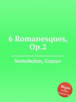 6 Romanesques, Op.2