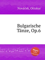 Bulgarische Tnze, Op.6