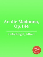 An die Madonna, Op.144