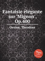 Fantaisie lgante sur `Mignon`, Op.400