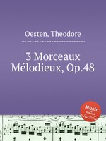 3 Morceaux Mlodieux, Op.48