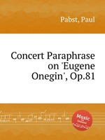Concert Paraphrase on `Eugene Onegin`, Op.81