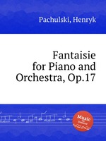 Fantaisie for Piano and Orchestra, Op.17