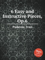 6 Easy and Instructive Pieces, Op.6