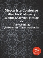 Месса Iste Confessor. Missa Iste Confessor by Palestrina, Giovanni Pierluigi da