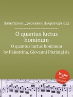 O quantus luctus hominum. O quantus luctus hominum by Palestrina, Giovanni Pierluigi da