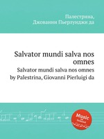 Salvator mundi salva nos omnes. Salvator mundi salva nos omnes by Palestrina, Giovanni Pierluigi da
